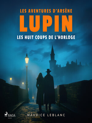 cover image of Les Huit Coups de l'horloge – Les aventures d'Arsène Lupin